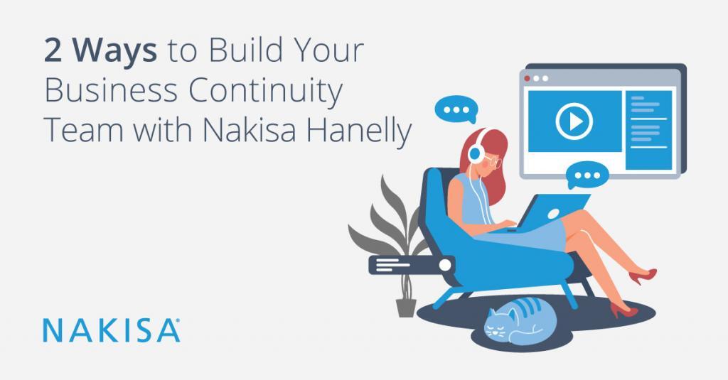 2 Ways to Build Your Business Continuity Team with Nakisa Hanelly