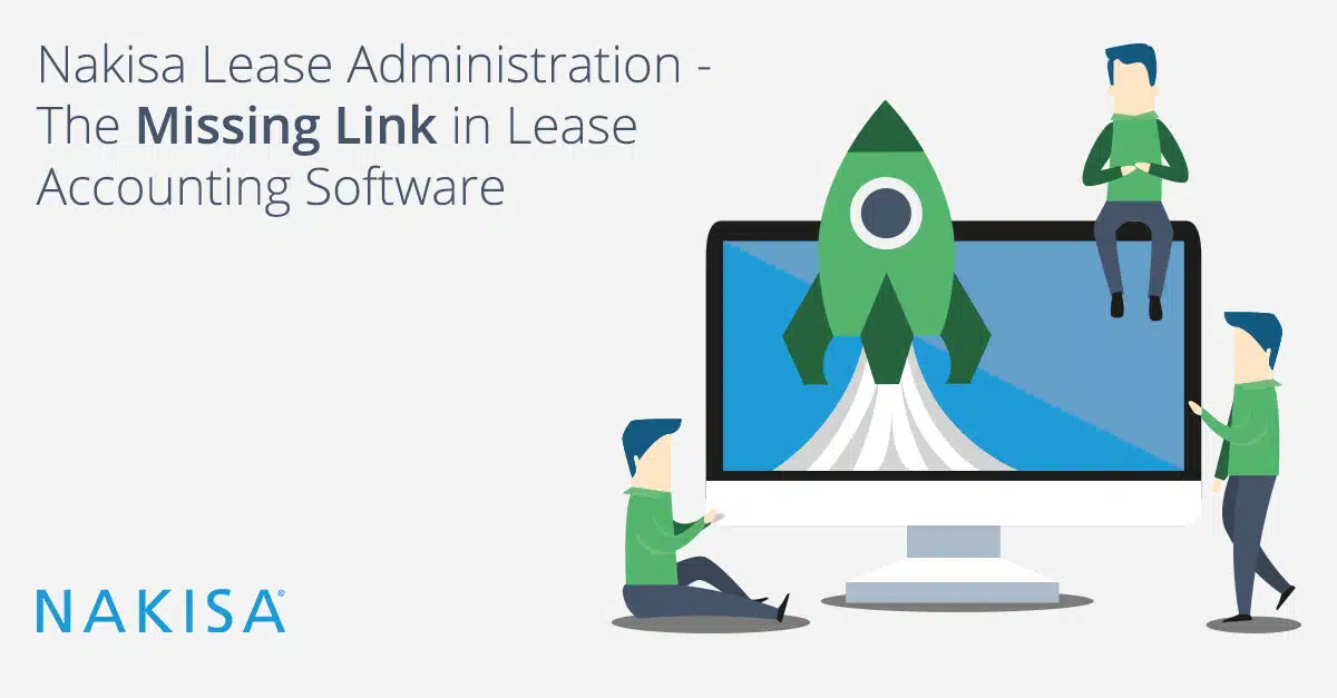 Nakisa Lease Administration – the Missing Link in Lease Accounting Software