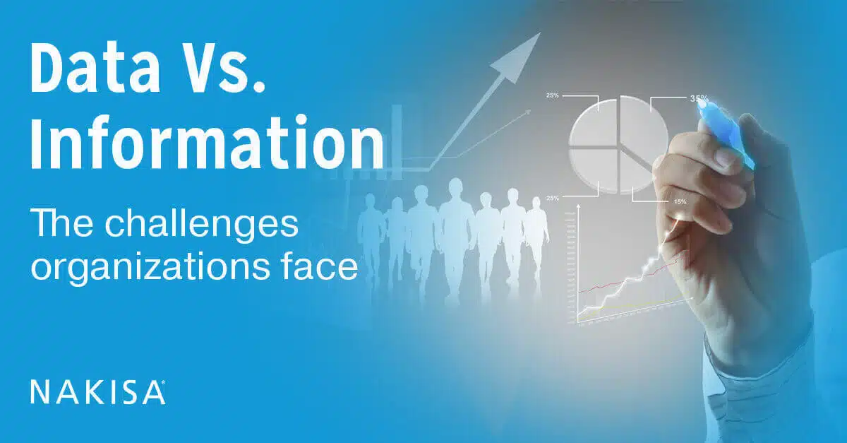 Data Vs. Information – The challenges organizations face
