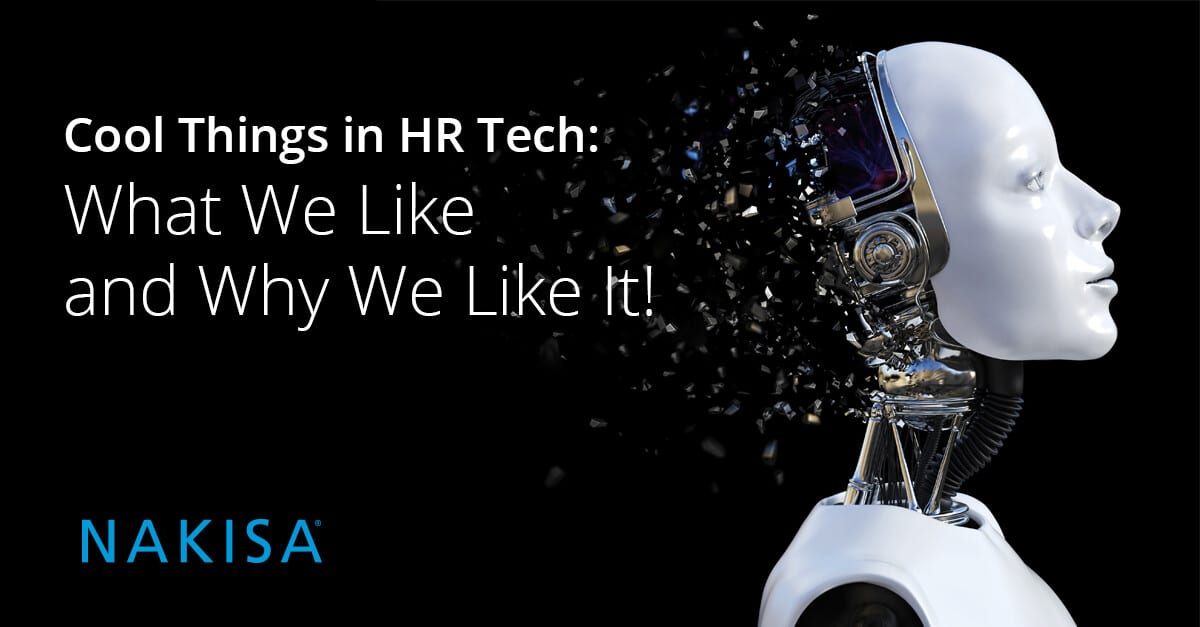 Cool Things in HR Tech: What We Like and Why We Like it!