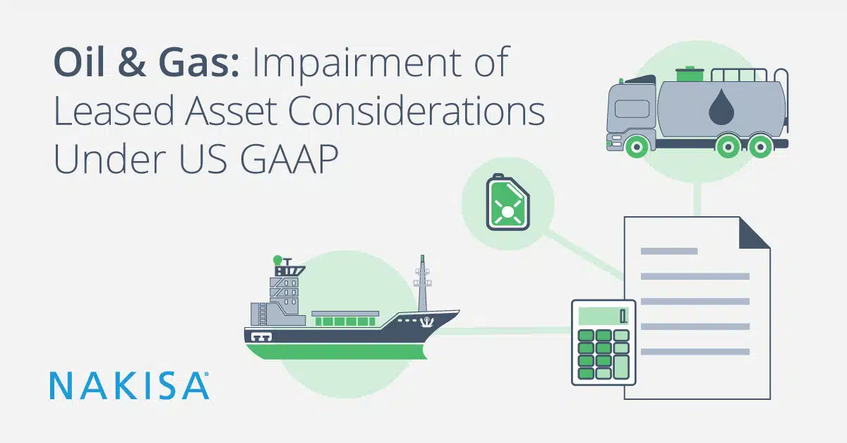Oil & Gas: Impairment of Leased Asset Considerations Under US GAAP