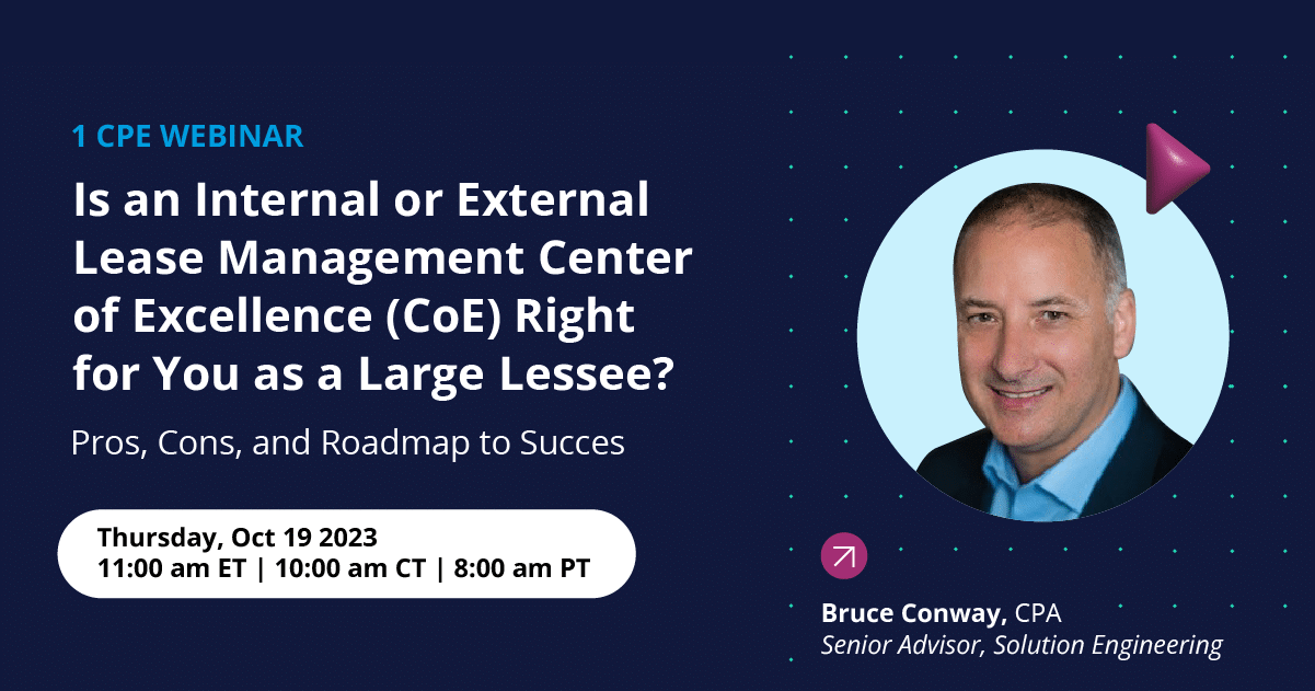 Is an Internal Lease Management Center of Excellence (CoE) Right for You? Pros, Cons, and Roadmap to Success for Large Lessees